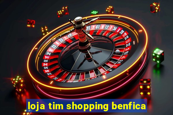 loja tim shopping benfica